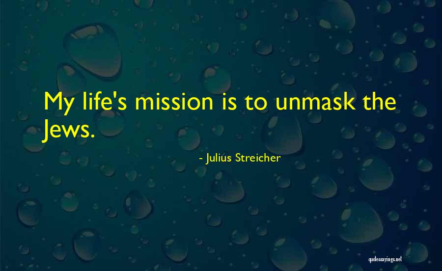 Streicher Julius Quotes By Julius Streicher Streicher Julius Quotes By Julius Streicher