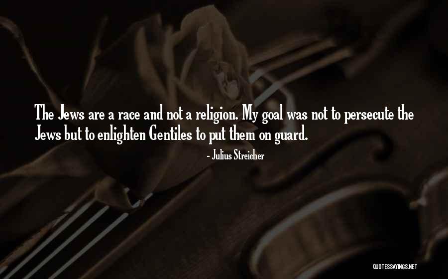 Streicher Julius Quotes By Julius Streicher Streicher Julius Quotes By Julius Streicher