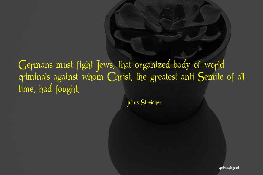 Streicher Julius Quotes By Julius Streicher Streicher Julius Quotes By Julius Streicher