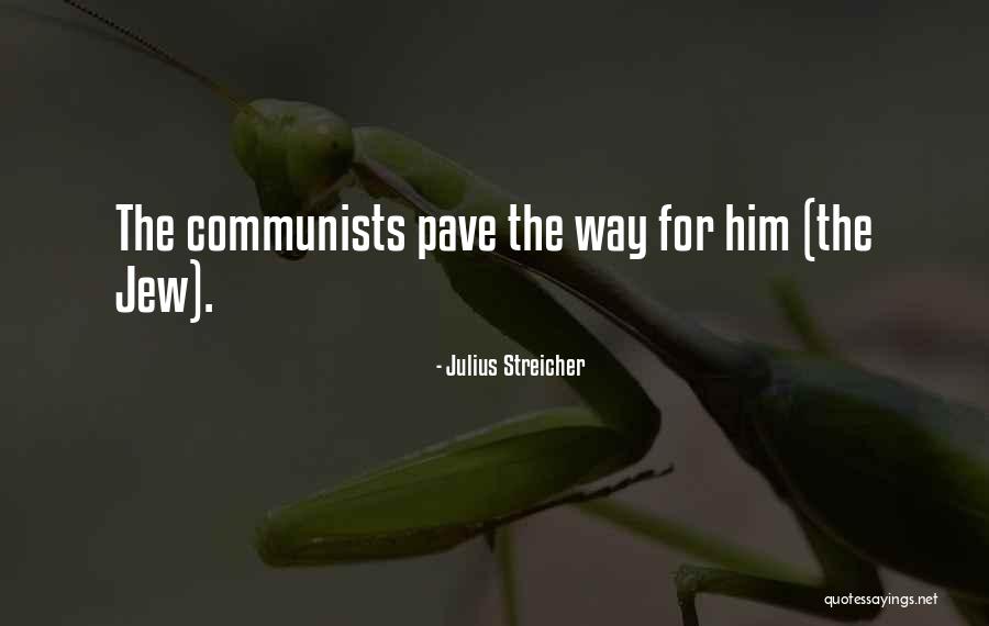Streicher Julius Quotes By Julius Streicher Streicher Julius Quotes By Julius Streicher