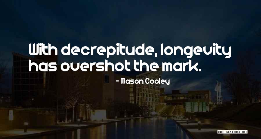 Stremmel House Quotes By Mason Cooley Stremmel House Quotes By Mason Cooley