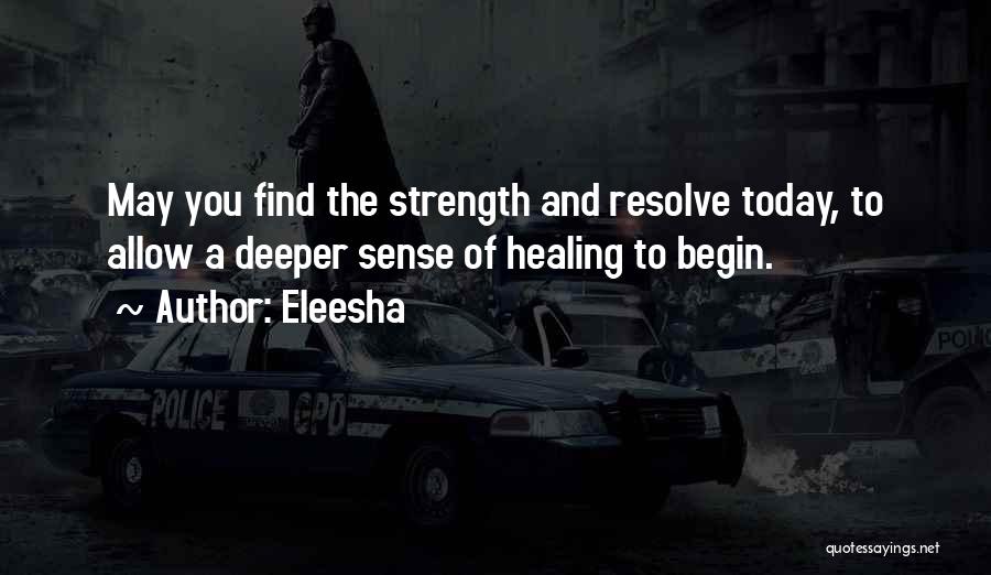 Strength After A Death Quotes By Eleesha