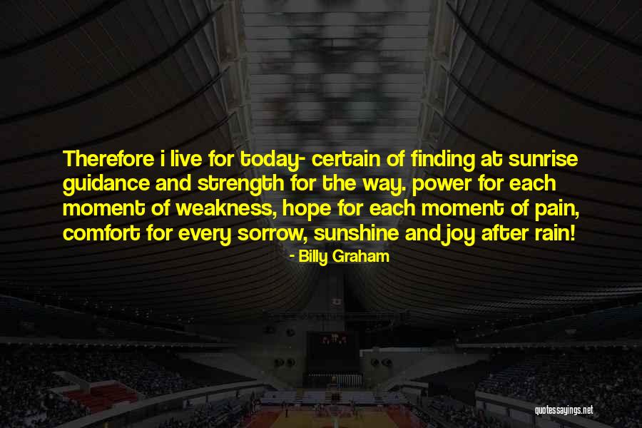Strength After Pain Quotes By Billy Graham Strength After Pain Quotes By Billy Graham