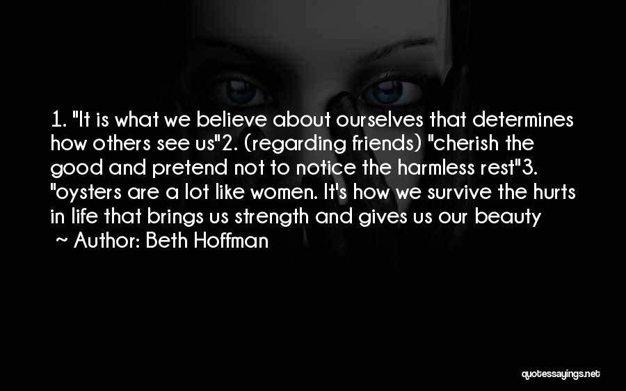 Strength And Beauty Quotes By Beth Hoffman
