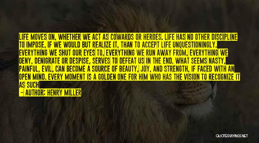 Strength And Beauty Quotes By Henry Miller