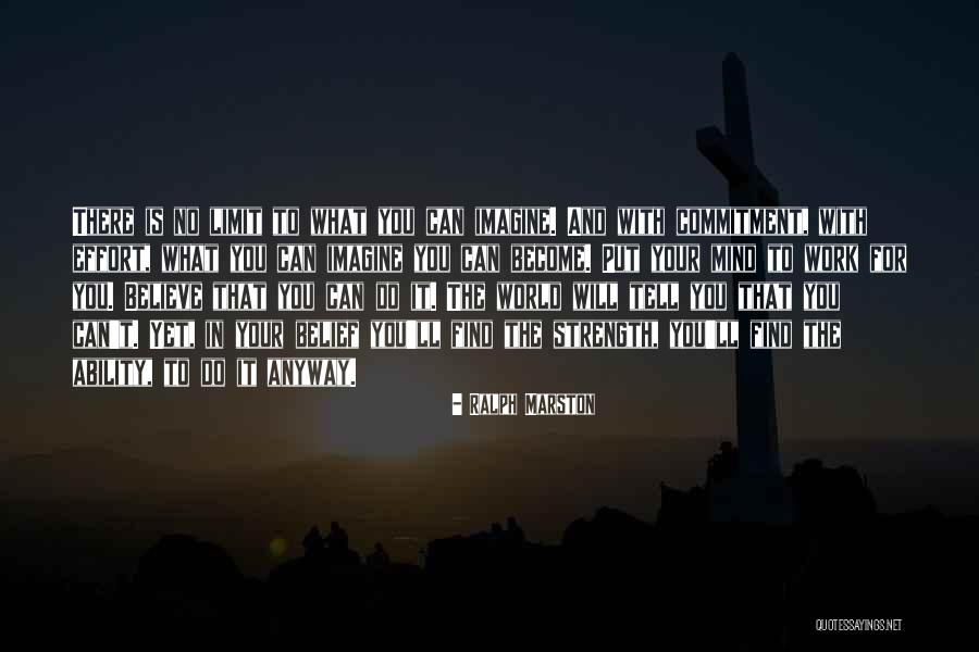 Strength And Being Strong Quotes By Ralph Marston Strength And Being Strong Quotes By Ralph Marston