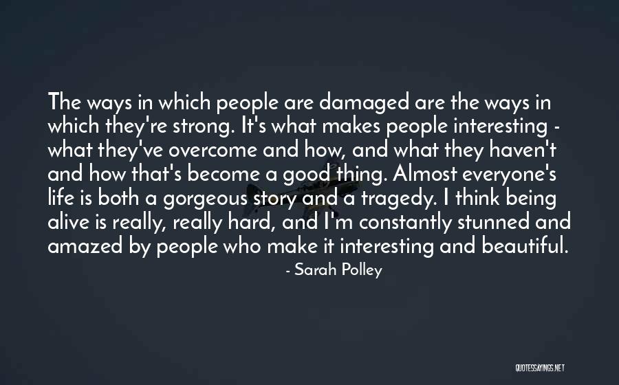 Strength And Being Strong Quotes By Sarah Polley Strength And Being Strong Quotes By Sarah Polley