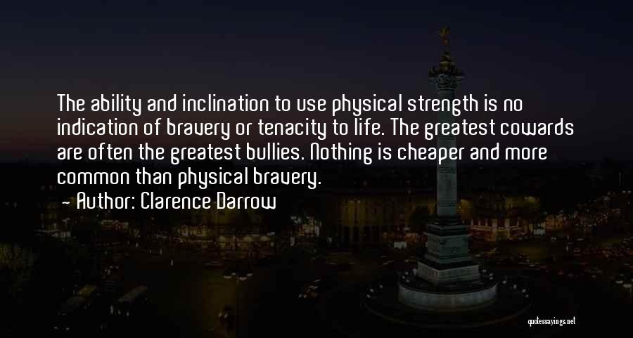 Strength And Bravery Quotes By Clarence Darrow