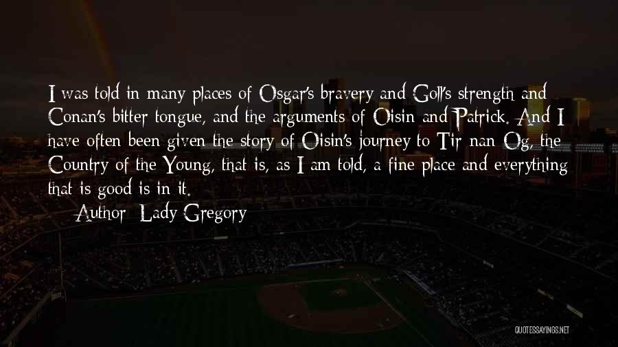 Strength And Bravery Quotes By Lady Gregory