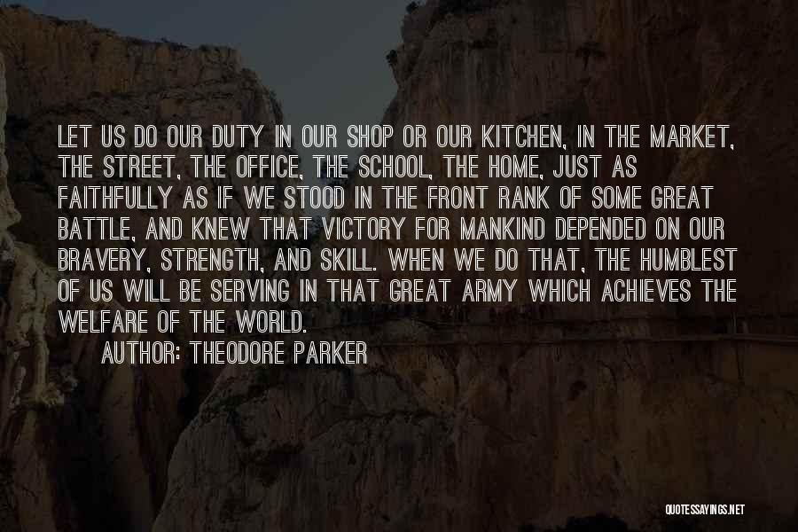 Strength And Bravery Quotes By Theodore Parker