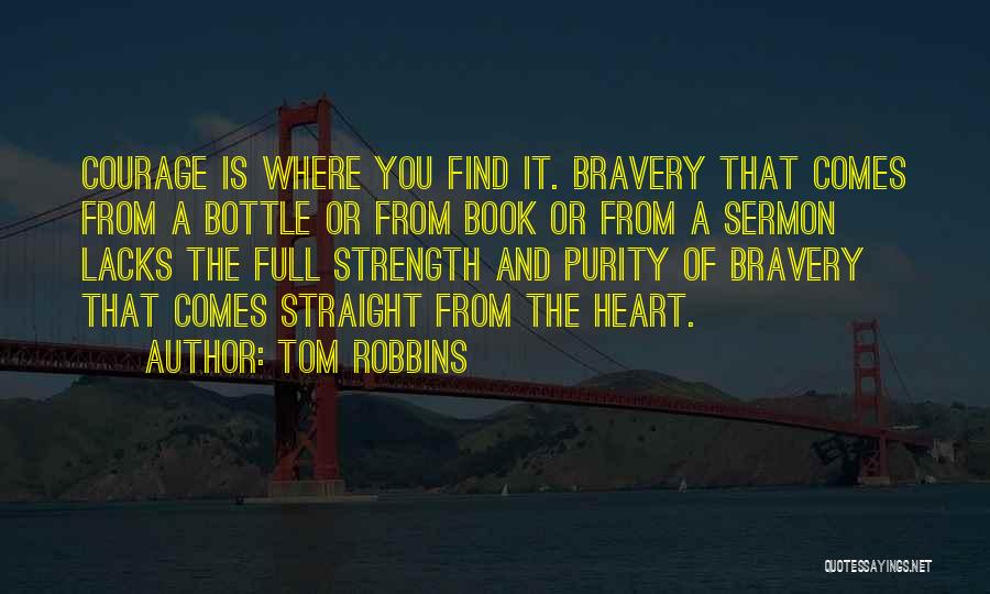 Strength And Bravery Quotes By Tom Robbins