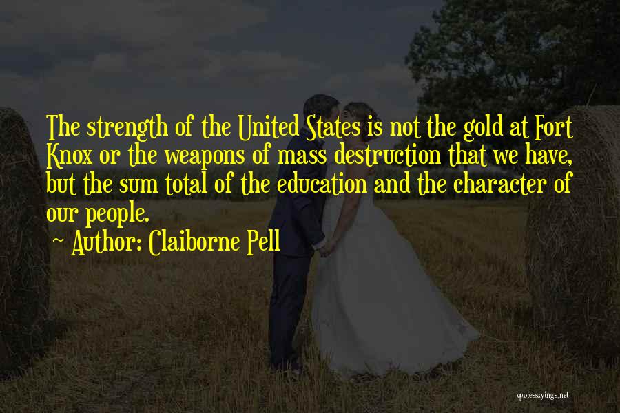 Strength And Character Quotes By Claiborne Pell