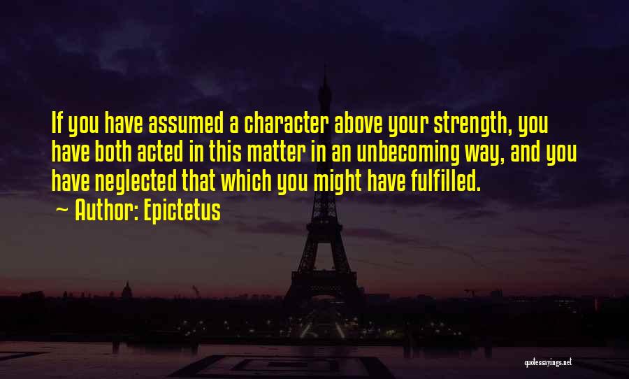 Strength And Character Quotes By Epictetus