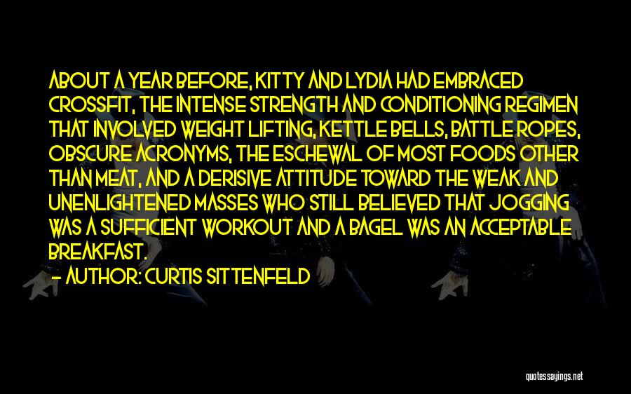 Strength And Conditioning Quotes By Curtis Sittenfeld