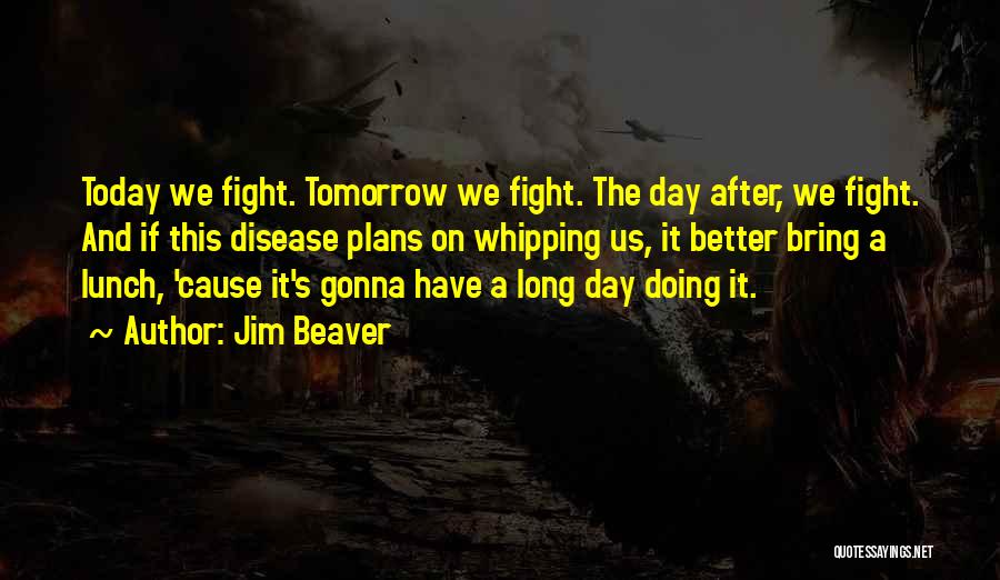 Strength And Courage Cancer Quotes By Jim Beaver