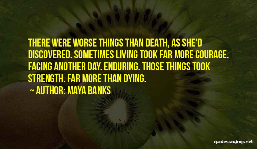 Strength And Courage In Death Quotes By Maya Banks