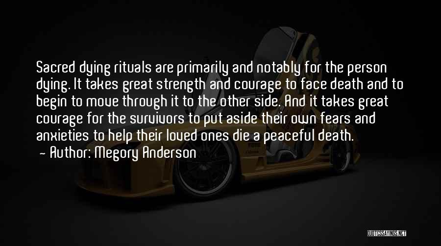 Strength And Courage In Death Quotes By Megory Anderson