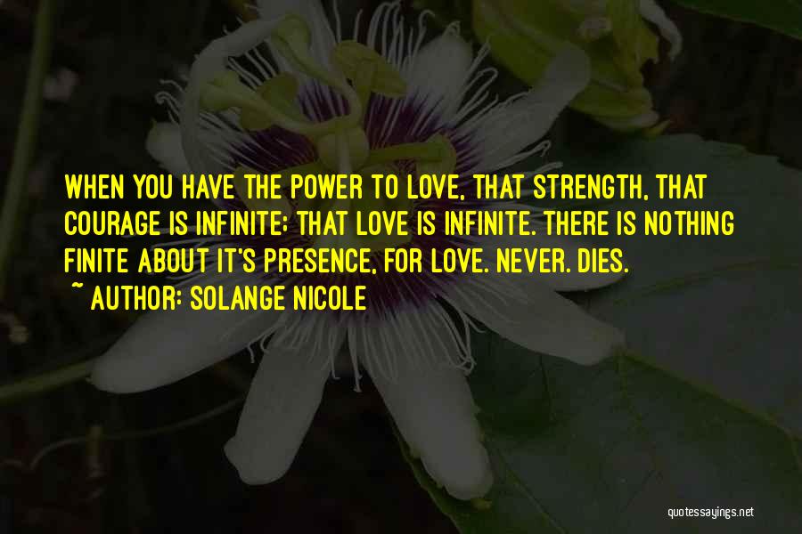 Strength And Courage In Death Quotes By Solange Nicole