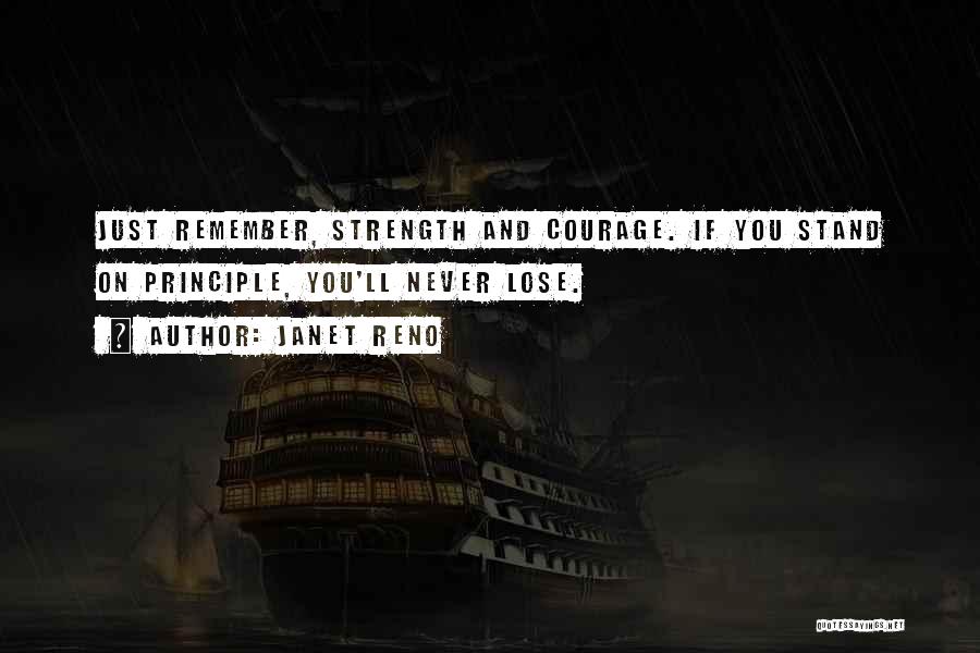 Strength And Courage Quotes By Janet Reno