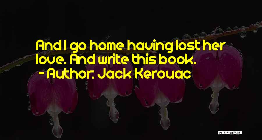 Strength And Courage Short Quotes By Jack Kerouac