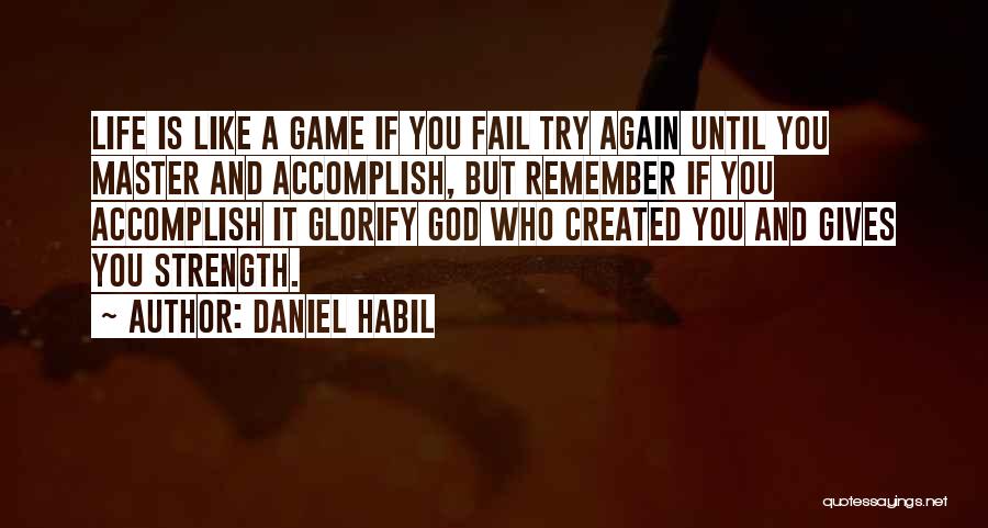 Strength And Encouragement Quotes By Daniel Habil