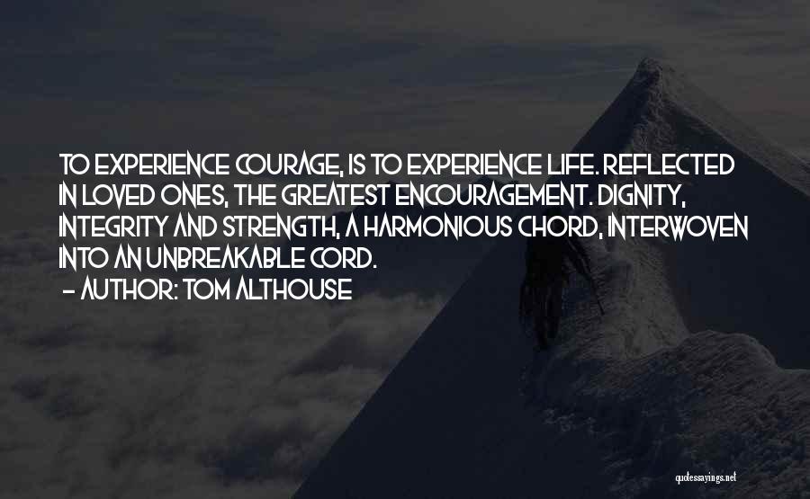 Strength And Encouragement Quotes By Tom Althouse