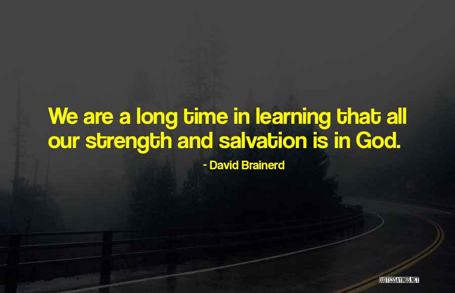 Strength And Faith In God Quotes By David Brainerd Strength And Faith In God Quotes By David Brainerd
