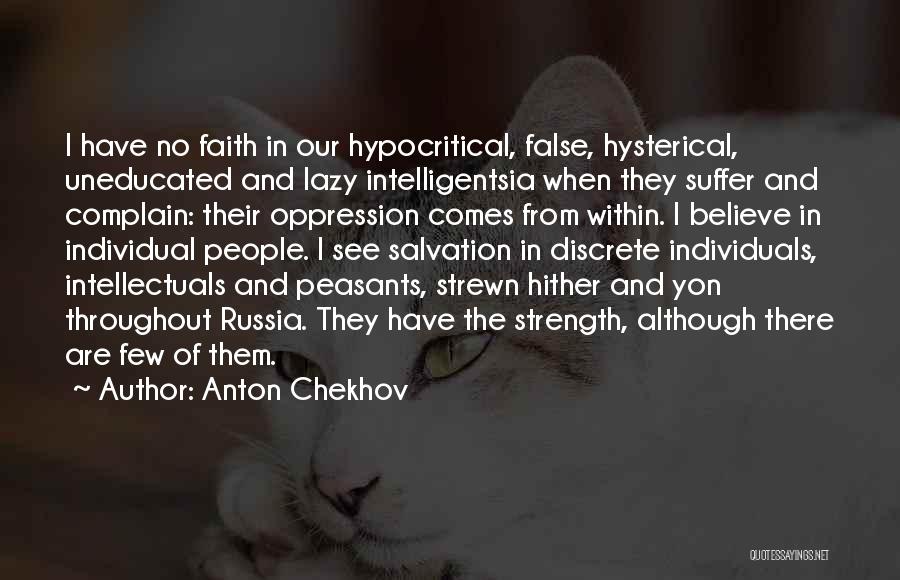 Strength And Faith Quotes By Anton Chekhov