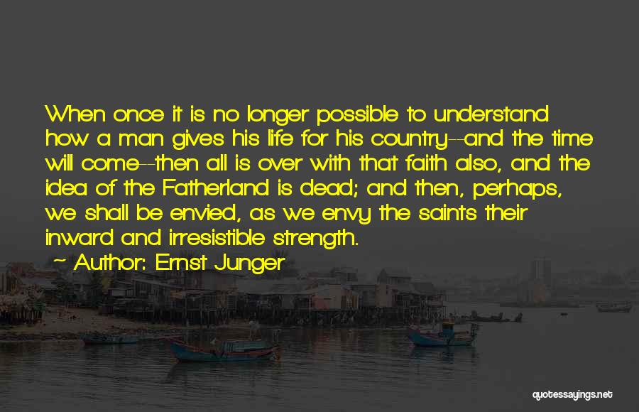 Strength And Faith Quotes By Ernst Junger