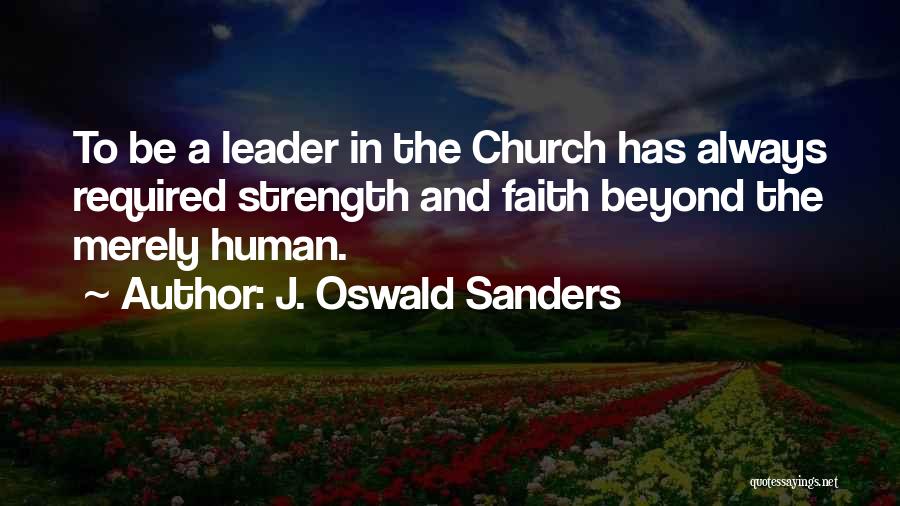 Strength And Faith Quotes By J. Oswald Sanders