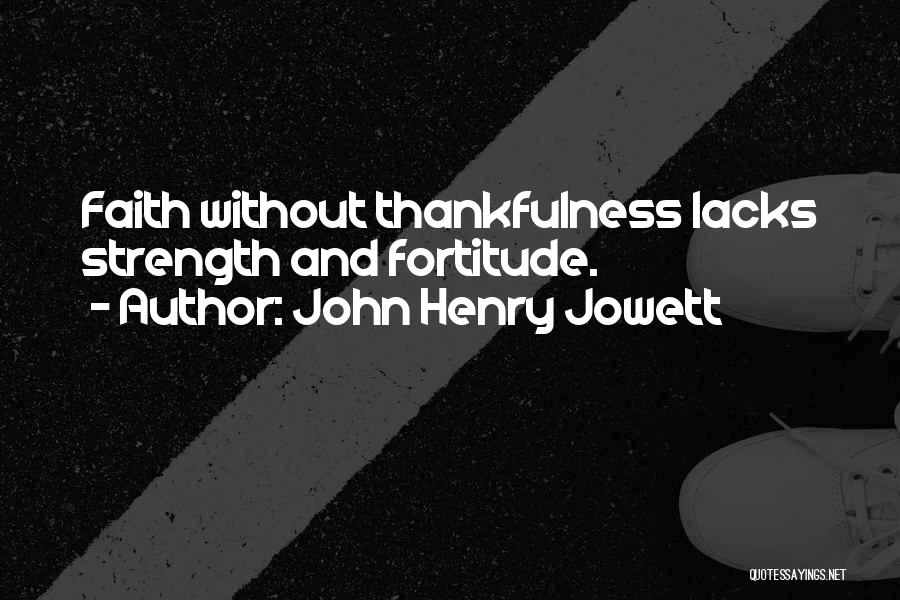 Strength And Faith Quotes By John Henry Jowett