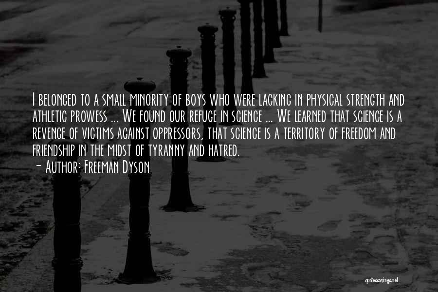 Strength And Friendship Quotes By Freeman Dyson