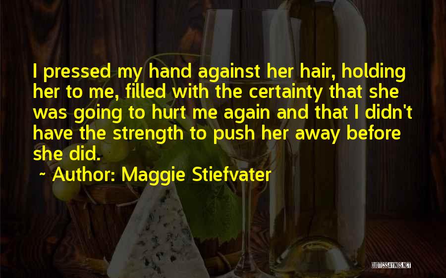 Strength And Friendship Quotes By Maggie Stiefvater