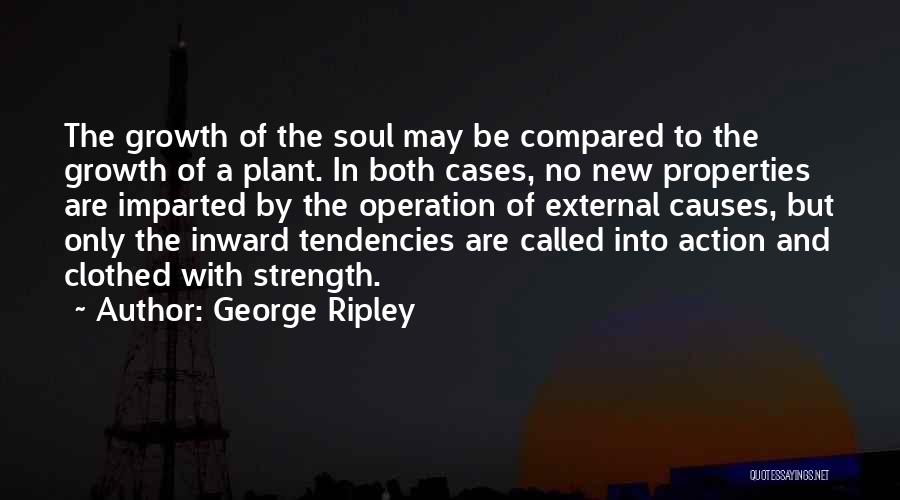 Strength And Growth Quotes By George Ripley