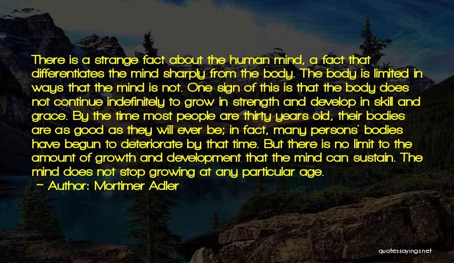 Strength And Growth Quotes By Mortimer Adler