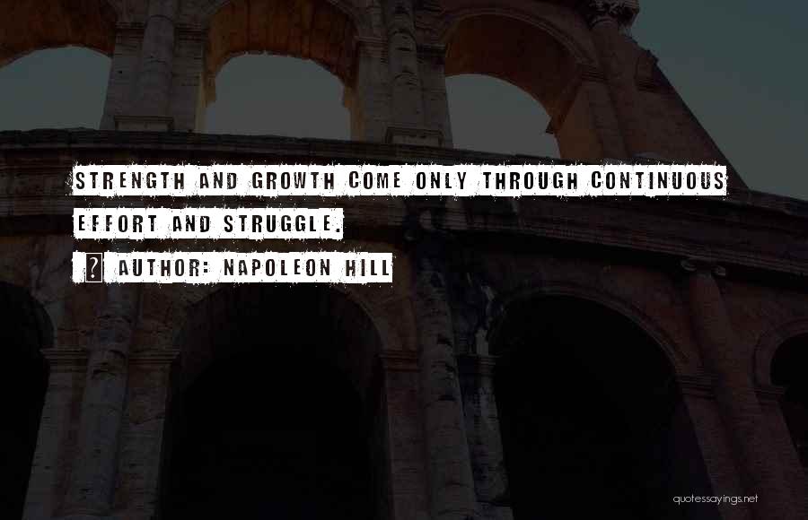 Strength And Growth Quotes By Napoleon Hill