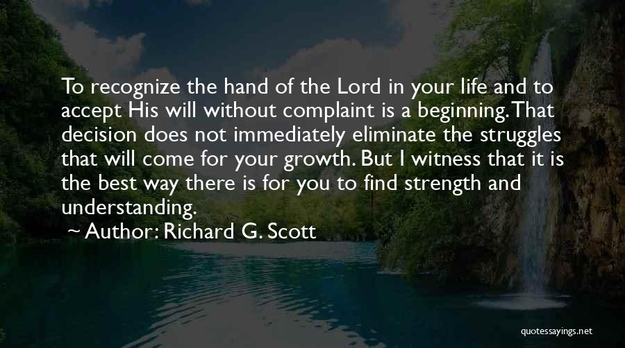 Strength And Growth Quotes By Richard G. Scott