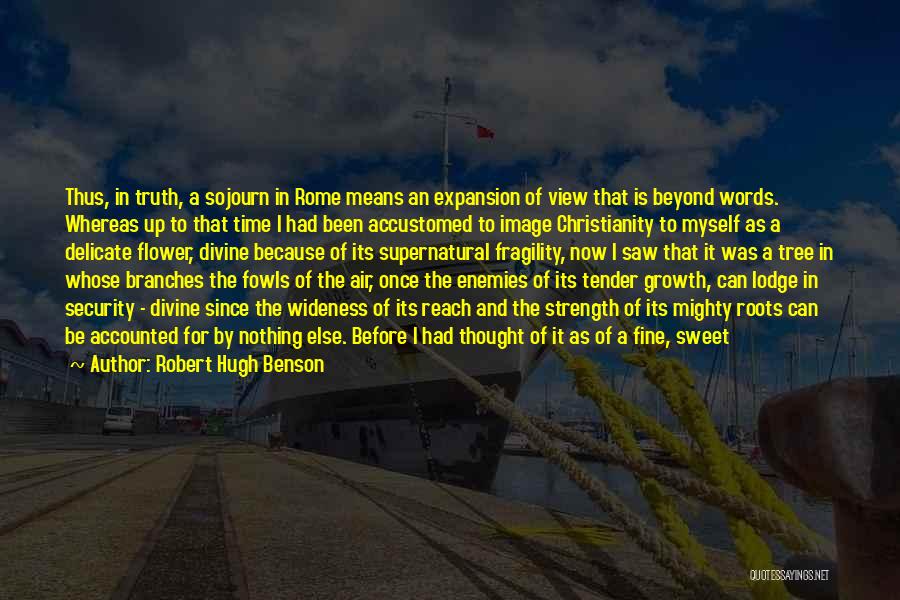 Strength And Growth Quotes By Robert Hugh Benson