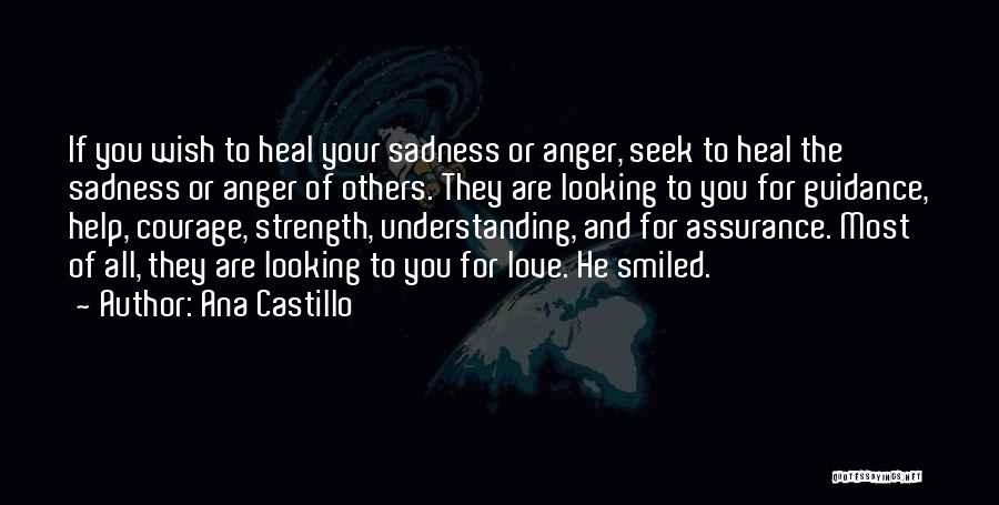 Strength And Guidance Quotes By Ana Castillo