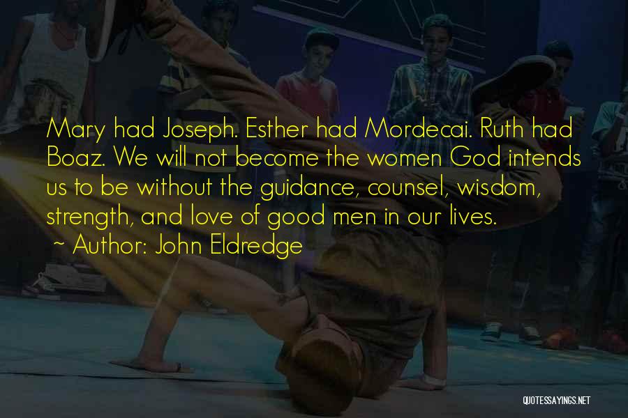 Strength And Guidance Quotes By John Eldredge