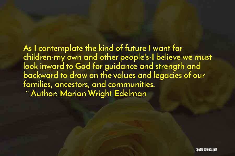 Strength And Guidance Quotes By Marian Wright Edelman