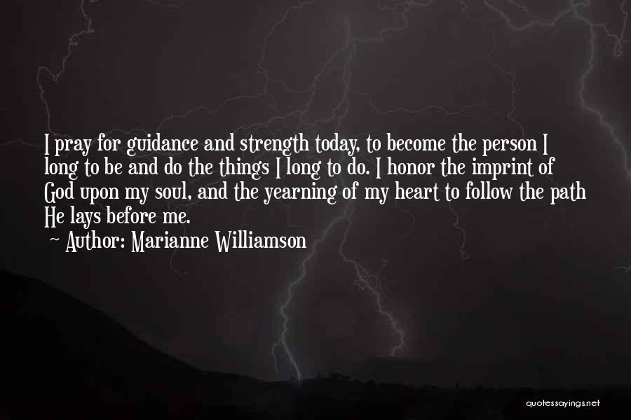 Strength And Guidance Quotes By Marianne Williamson