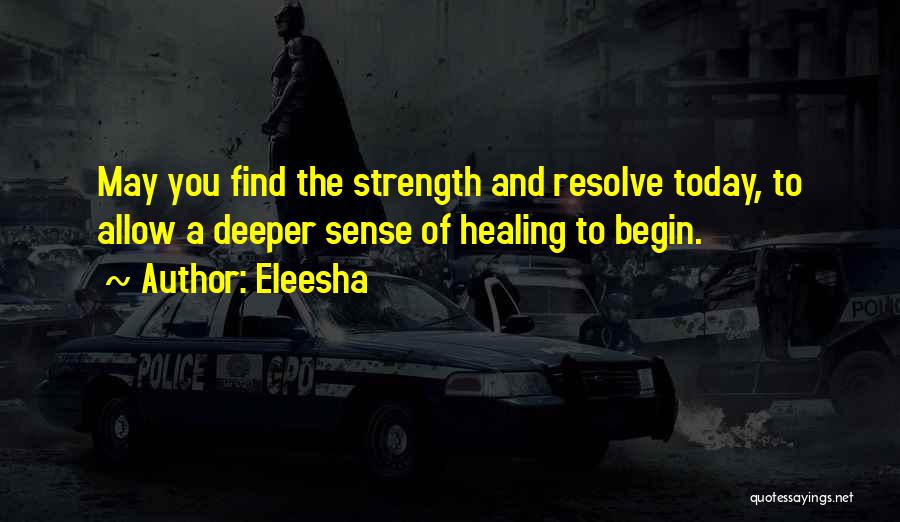 Strength And Healing Quotes By Eleesha