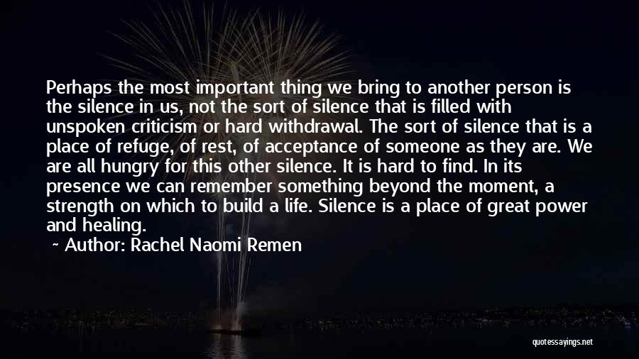 Strength And Healing Quotes By Rachel Naomi Remen