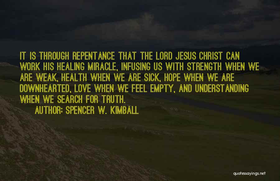 Strength And Healing Quotes By Spencer W. Kimball