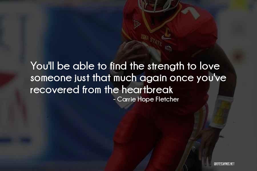 Strength And Heartbreak Quotes By Carrie Hope Fletcher Strength And Heartbreak Quotes By Carrie Hope Fletcher