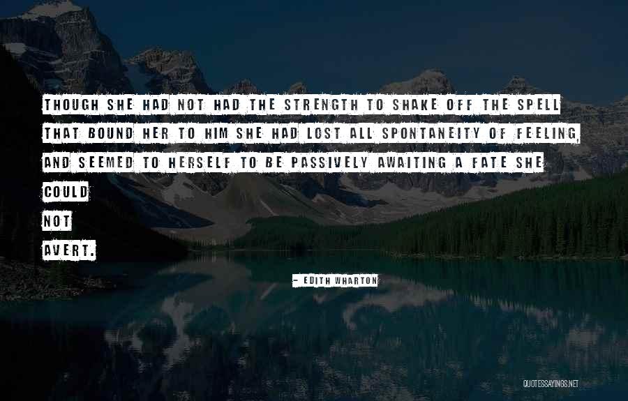 Strength And Heartbreak Quotes By Edith Wharton Strength And Heartbreak Quotes By Edith Wharton