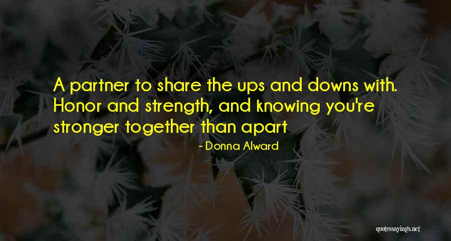 Strength And Honor Quotes By Donna Alward Strength And Honor Quotes By Donna Alward