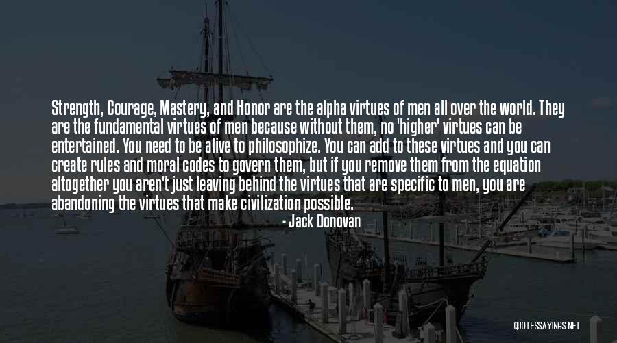 Strength And Honor Quotes By Jack Donovan Strength And Honor Quotes By Jack Donovan