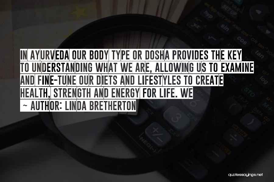 Strength And Life Quotes By Linda Bretherton